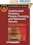 Underfunded Pensions, Pension Dumping, and Retirement Security: Pension Funds, the Pension Benefit Guarantee Corporation (PBGC), Bailout Risks, Impact ... and the Pension Protection Act of 2006