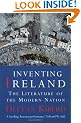 Inventing Ireland: The Literature of a Modern Nation: Literature of the Modern Nation
