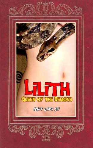 Lilith: Queen of the Demons (Lilith Series) (Volume 1)