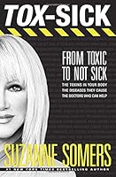 Tox-Sick: How Toxins Accumulate to Make You Ill--and Doctors Who Show You How to Get Better