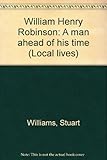 William Henry Robinson : a man ahead of his time