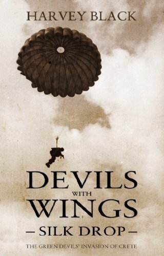 Devils with Wings: Silk Drop: The Green Devils' Invasion of Crete
