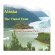 Alaska: The Visual Feast