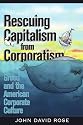 Rescuing Capitalism from Corporatism: Greed and the American Corporate Culture