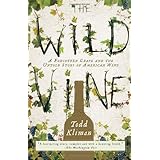 the wild vine a forgotten grape and the untold story of american wine