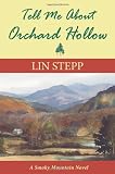 Tell Me About Orchard Hollow: A Smoky Mountain Novel