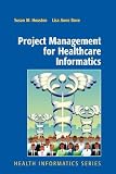 Project Management for Healthcare Informatics (Health Informatics)