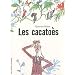 Les cacato�s