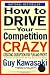 How to Drive Your Competition Crazy: Creating Disruption for Fun and Profit