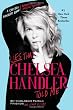 Lies that Chelsea Handler Told Me (A Chelsea Handler Book/Borderline Amazing Publishing)