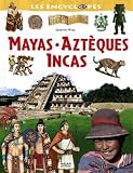 Mayas, Aztèques, Incas