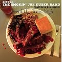Served Up Texas Style: The Best of the Smokin' Joe Kubek Band