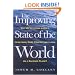 The Improving State of the World: Why We're Living Longer, Healthier, More Comfortable Lives on a Cleaner Planet