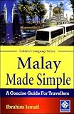 Malay Made Simple: A Concise Guide for Travellers (Golden's Language Series)