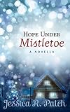 Hope Under Mistletoe (Seasons of Hope Book 1)
