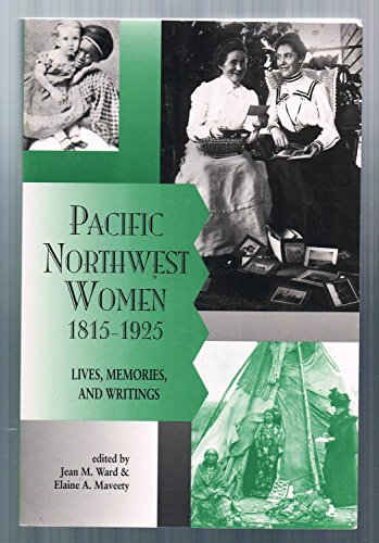 pacific northwest women 1815 1925 lives memories and writings