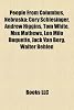 People from Columbus, Nebraska: Cory Schlesinger, Andrew Higgins, Tom White, Max Mathews, Lon Milo DuQuette, Jack Van Berg, Walter Behlen