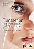 Image de Filmszenen für Schauspieler und Filmemacher. Zum Spielen und Inszenieren (Praxis Film)
