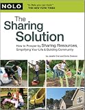 The Sharing Solution: How to Prosper While Sharing Resources, Simplifying Your Life & Building Community