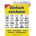 Einfach zeichnen: Autos, LKWs, Sportwagen, Oldtimer, Gel�ndewagen. Gesamtausgabe Band 1-4: �ber 50 Motive Schritt f�r Schritt zeichnen