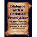 Dialogue with a Christian Proselytizer