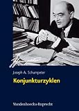 Konjunkturzyklen - Joseph A. Schumpeter