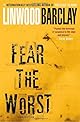 Fear the worst : a novel