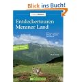 Entdeckertouren Meraner Land: 40 Touren zwischen Schnals-, Passeier- und Ultental