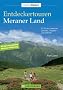 Entdeckertouren Meraner Land: 40 Touren zwischen Schnals-, Passeier- und Ultental