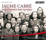 Die Stimmen des Flusses - 6 CDs - Jaume Cabr&eacute;