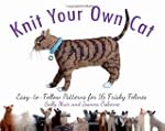 Knit Your Own Cat: Easy-to-Follow Pat...