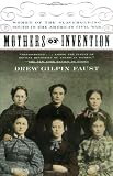 Mothers of Invention: Women of the Slaveholding South in the American Civil War: Women of the Slave-Holding South in the American Civil War