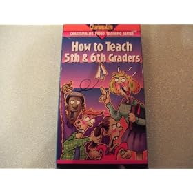 How to Teach Fifth and Sixth Graders: Learn How to Deal with Attitudes, Improve Discipline in Class and Increase Student Attention Spans and Participa [VHS]