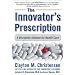 The Innovator's Prescription: A Disruptive Solution for Health Care