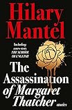 The assassination of Margaret Thatcher : and other stories