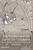 The Prophet and the age of the Caliphates : the Islamic Near East from the sixth to the eleventh century