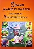 Anansi makes it happen : two tales of Anansi the spiderman