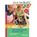 Diabetes Typ 2. Die leckere K�che f�r jeden Tag: Ganz einfach zu guten Blutzuckerwerten