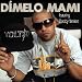 Dimelo Mami