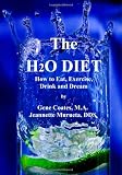 The H2O Diet: How to Eat, Exercise, Drink and Dream