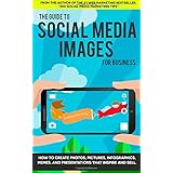 the guide to social media images for business how to produce photos pictures