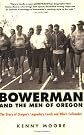 Bowerman and the Men of Oregon: The Story of Oregon's Legendary Coach and Nike's Co-founder