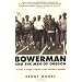Bowerman and the Men of Oregon: The Story of Oregon's Legendary Coach and Nike's Cofounder