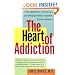 The Heart Of Addiction: A New Approach to Understanding and Managing Alcoholism and Other Addictive Behaviors