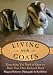 Living with Goats: Everything You Need to Know to Raise Your Own Backyard Herd