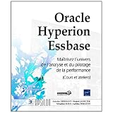 Oracle Hyperion Essbase - Ma�trisez l'univers de l'analyse et du pilotage de la performance (Cours et Ateliers)par Wojtek Janeczek