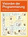 Vision&auml;re der Programmierung: Die Sprache und ihre Sch&ouml;pfer