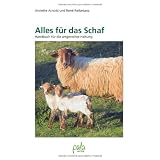Alles f�r das Schaf. Handbuch f�r die artgerechte Haltungvon "Annette Arnold"