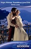 Virgin Mistress, Scandalous Love-Child (Harlequin Presents)
