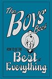 The boys book : how to be the best at everything
